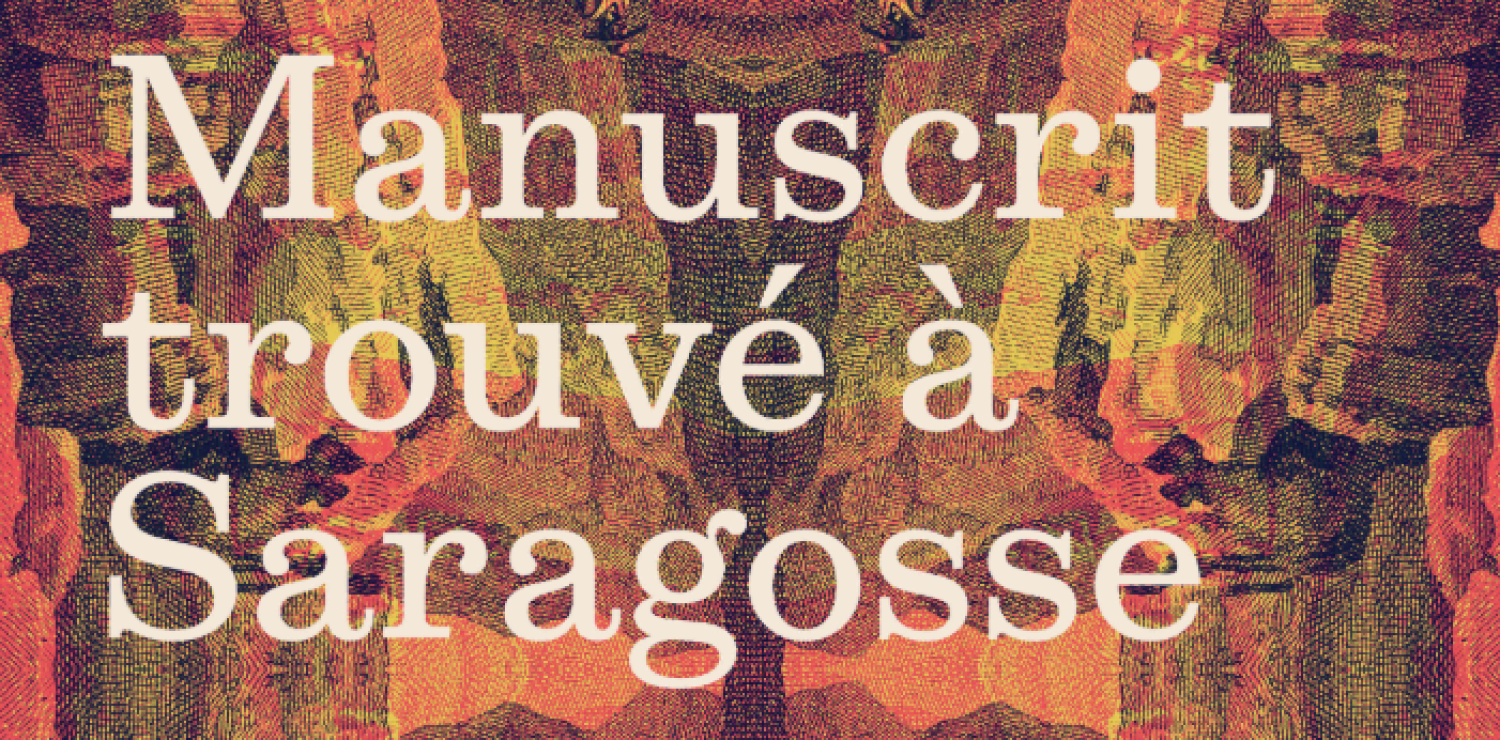 Exposition« Manuscrit trouvé à Saragosse, enquête sur un roman-monde »