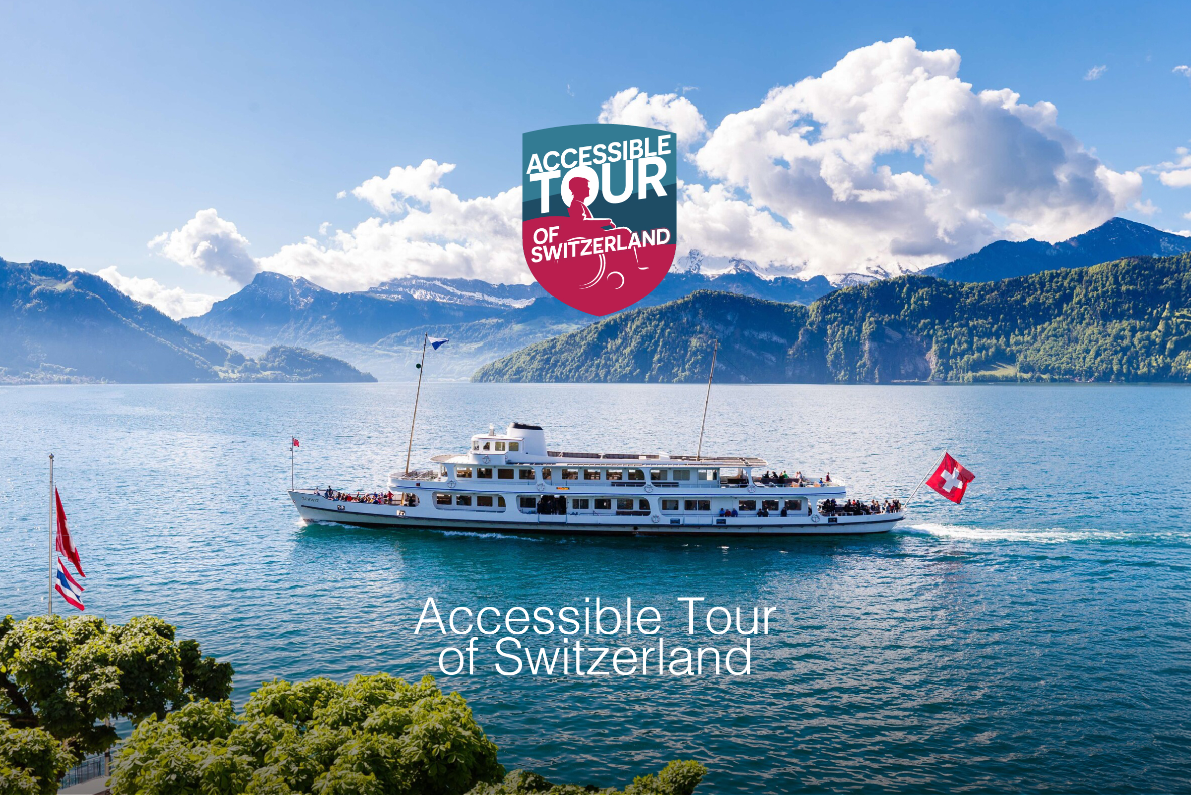 bateau naviguant sur un lac avec les montagnes en face et le titre Accessible Tour of Switzerland