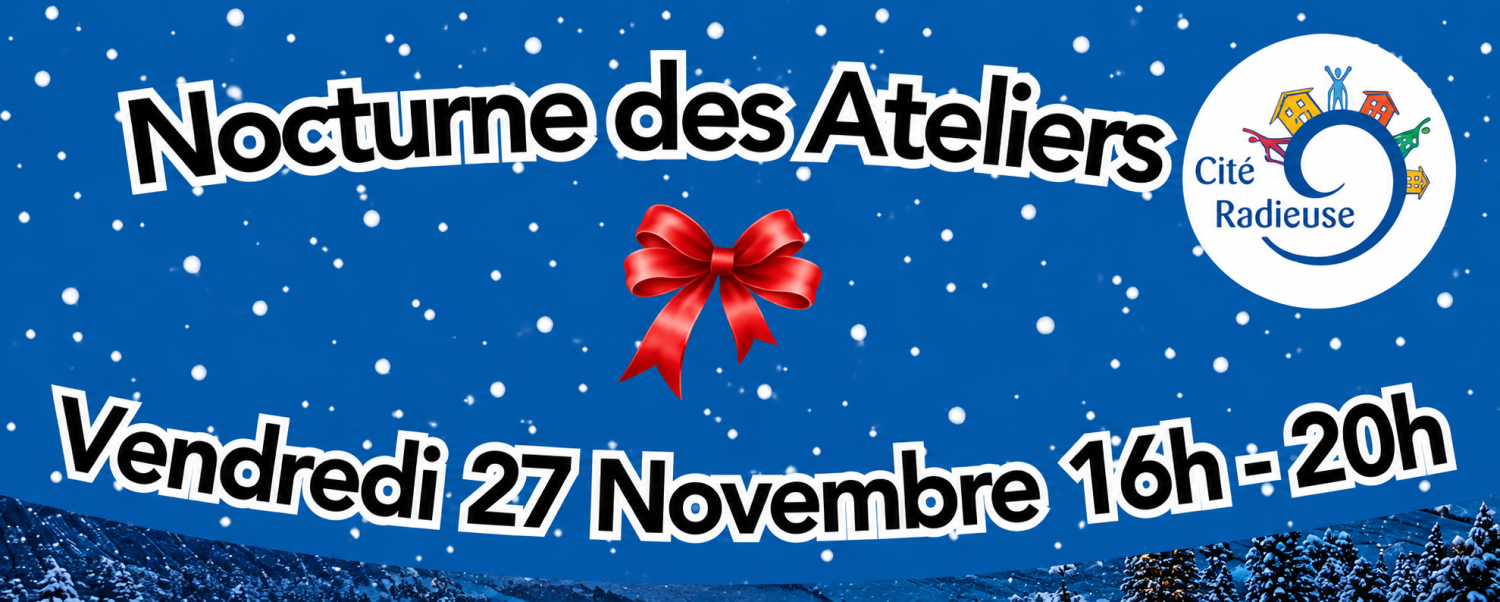Nocturne des Ateliers de la Cité Radieuse